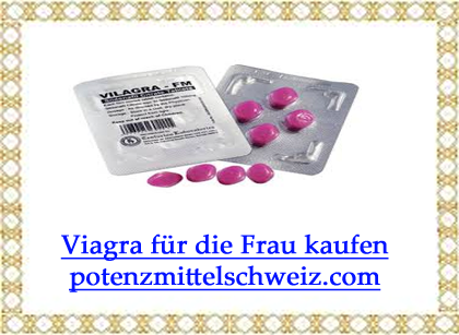 Viagra für die Frau kaufen in der Schweiz
