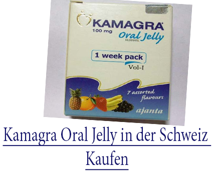 Kamagra Oral Jelly in der Schweiz Kaufen