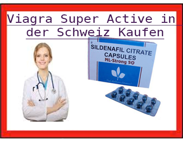 Viagra Super Active in der Schweiz Kaufen